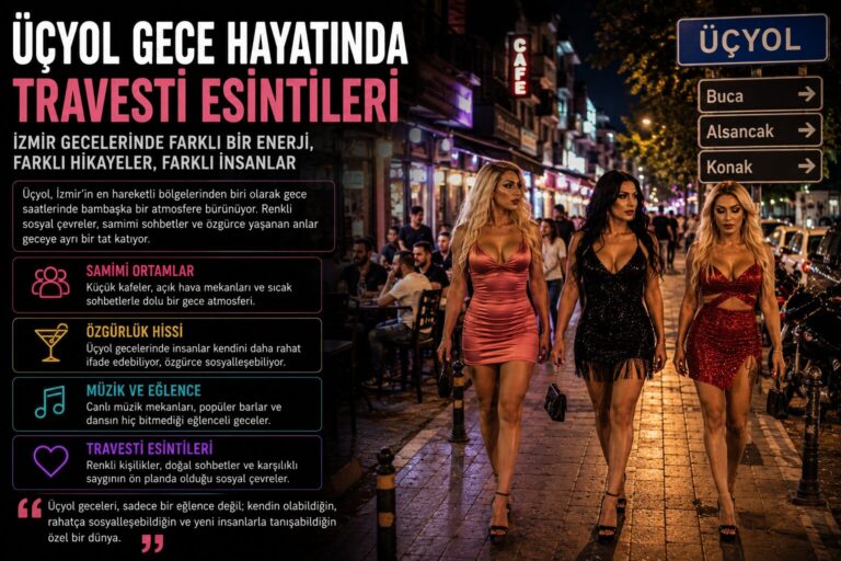 Üçyol Gece Hayatında Travesti Esintileri